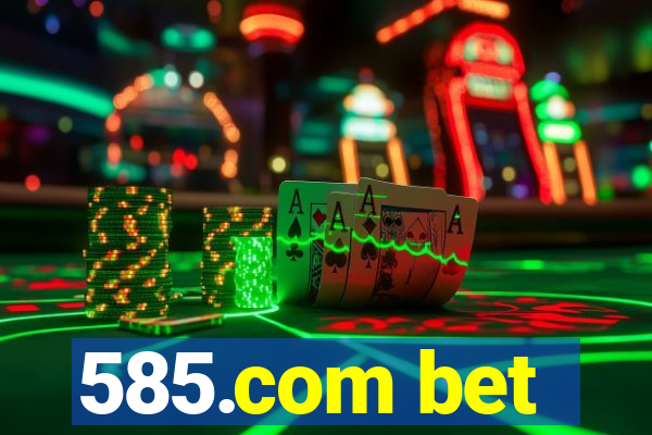 585.com bet